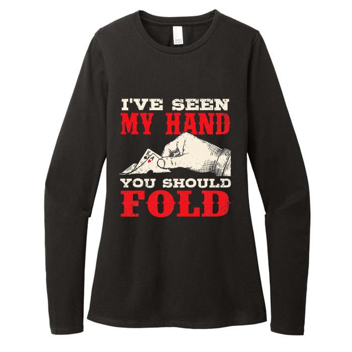 I've Seen My Hand You Should Fold Poker Card Player Casino Womens CVC Long Sleeve Shirt