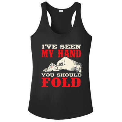 I've Seen My Hand You Should Fold Poker Card Player Casino Ladies PosiCharge Competitor Racerback Tank