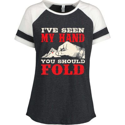 I've Seen My Hand You Should Fold Poker Card Player Casino Enza Ladies Jersey Colorblock Tee