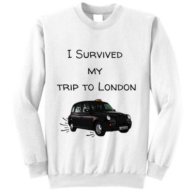 I Survived My Trip To London I Love Ldn London Black Cab Sweatshirt