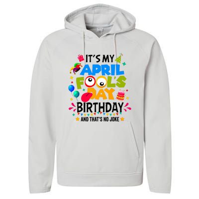 It S My April Fool S Day Birthday And Thats No Joke Funny Performance Fleece Hoodie