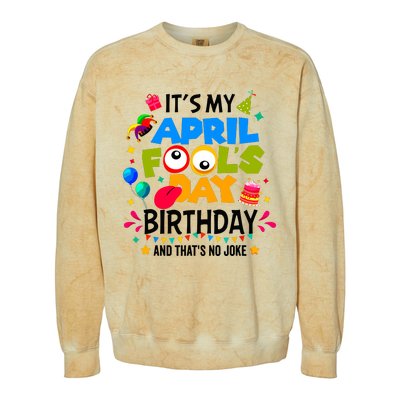 It S My April Fool S Day Birthday And Thats No Joke Funny Colorblast Crewneck Sweatshirt