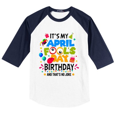 It S My April Fool S Day Birthday And Thats No Joke Funny Baseball Sleeve Shirt