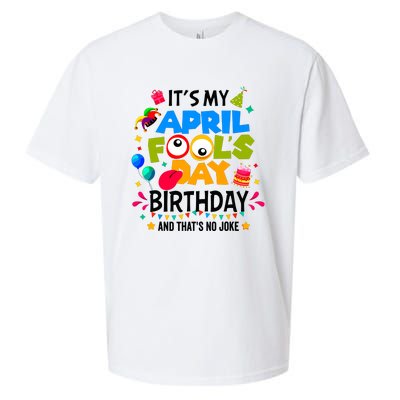 It S My April Fool S Day Birthday And Thats No Joke Funny Sueded Cloud Jersey T-Shirt