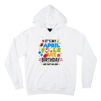 It S My April Fool S Day Birthday And Thats No Joke Funny Hoodie