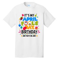 It S My April Fool S Day Birthday And Thats No Joke Funny Tall T-Shirt