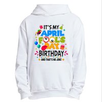 It S My April Fool S Day Birthday And Thats No Joke Funny Urban Pullover Hoodie