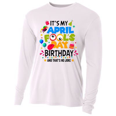 It S My April Fool S Day Birthday And Thats No Joke Funny Cooling Performance Long Sleeve Crew