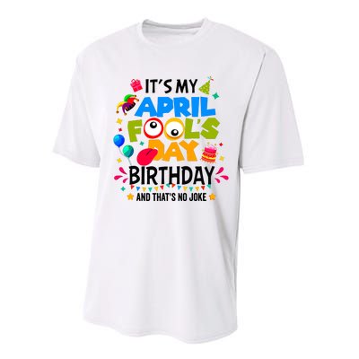 It S My April Fool S Day Birthday And Thats No Joke Funny Performance Sprint T-Shirt