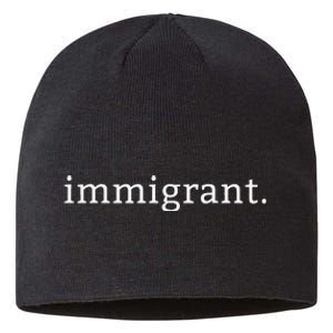 Immigrant Simple Minimalist Antitrump Antiracism Sustainable Beanie