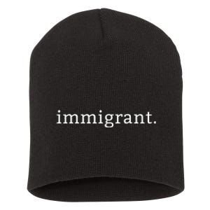 Immigrant Simple Minimalist Antitrump Antiracism Short Acrylic Beanie