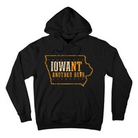 Iowa State Map I Want Another Beer Funny Drinking Hoodie