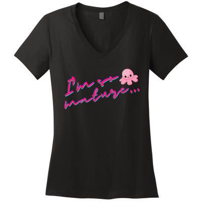 I'm So Mature Octopus Women's V-Neck T-Shirt