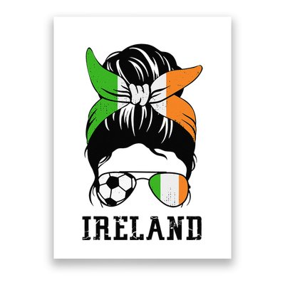 Irish Soccer  Mom Messy Bun Ireland Flag Football Fan Poster