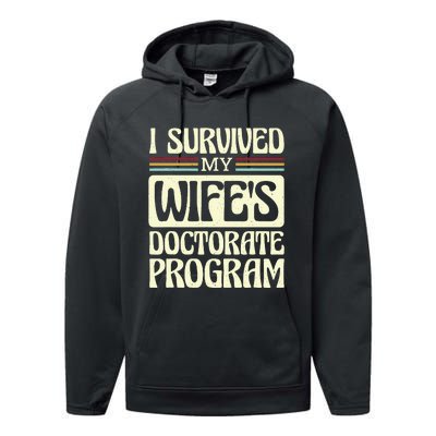 I Survived My Wifes Doctorate Program Performance Fleece Hoodie