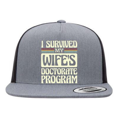 I Survived My Wifes Doctorate Program Flat Bill Trucker Hat