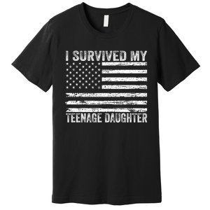 I Survived My Teenage Daughter Funny Dad & Mom Premium T-Shirt