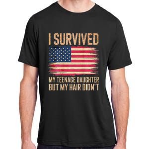 I Survived My Teenage Daughter FatherS Day Adult ChromaSoft Performance T-Shirt