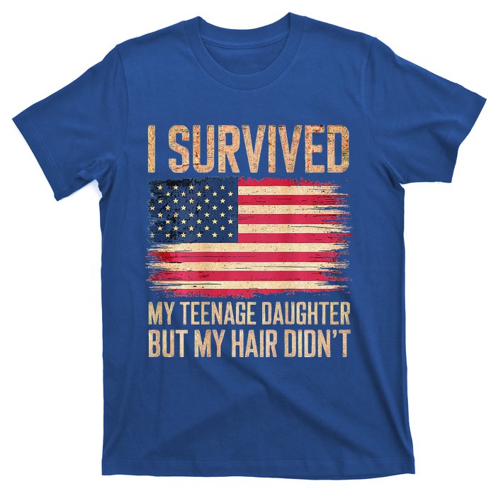 I Survived My Teenage Daughter FatherS Day T-Shirt