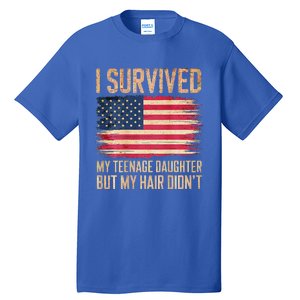 I Survived My Teenage Daughter FatherS Day Tall T-Shirt