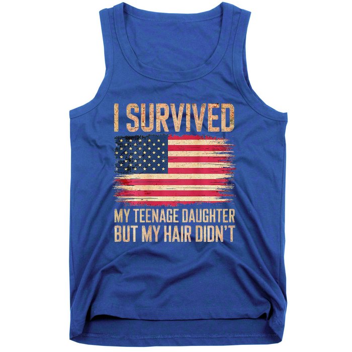 I Survived My Teenage Daughter FatherS Day Tank Top