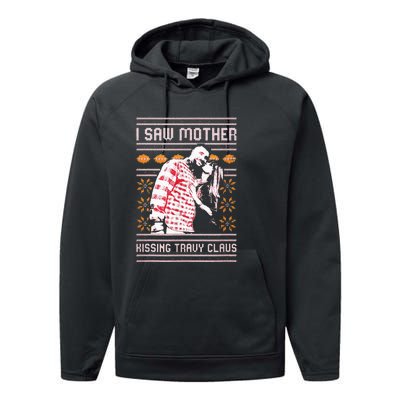 I saw mother kissing travy claus  Performance Fleece Hoodie