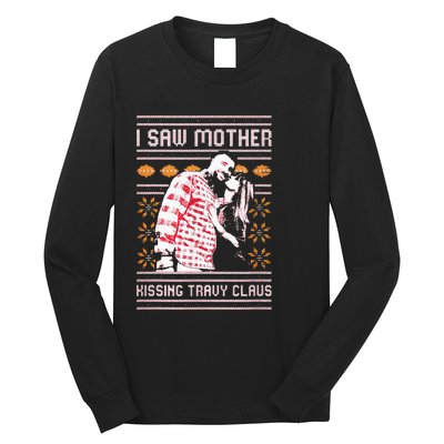 I saw mother kissing travy claus  Long Sleeve Shirt