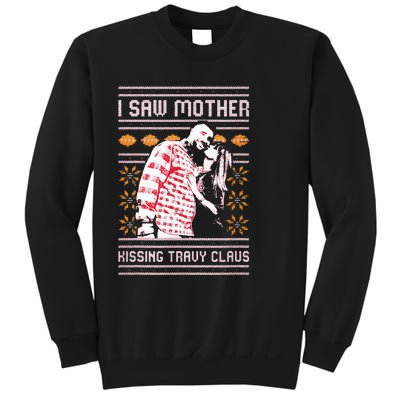 I saw mother kissing travy claus  Sweatshirt