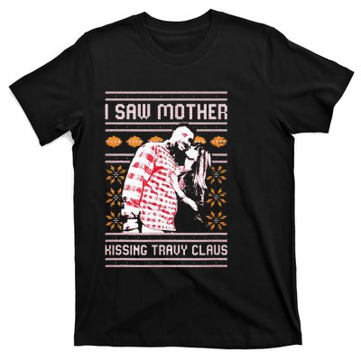 I saw mother kissing travy claus  T-Shirt