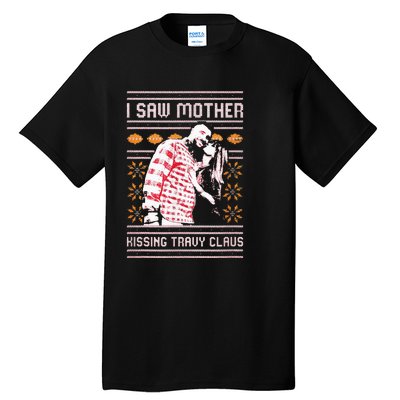 I saw mother kissing travy claus  Tall T-Shirt