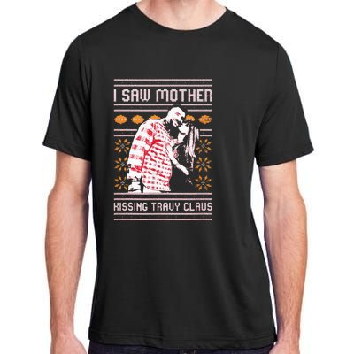 I saw mother kissing travy claus  Adult ChromaSoft Performance T-Shirt