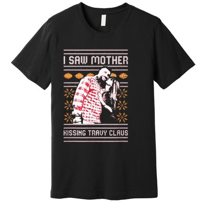 I saw mother kissing travy claus  Premium T-Shirt