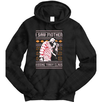 I saw mother kissing travy claus  Tie Dye Hoodie