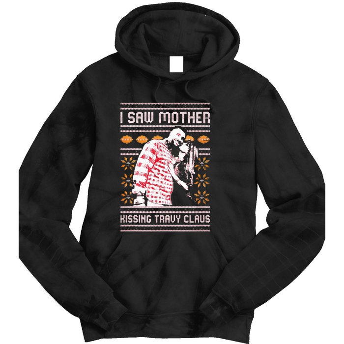 I saw mother kissing travy claus  Tie Dye Hoodie