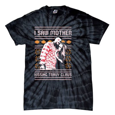 I saw mother kissing travy claus  Tie-Dye T-Shirt