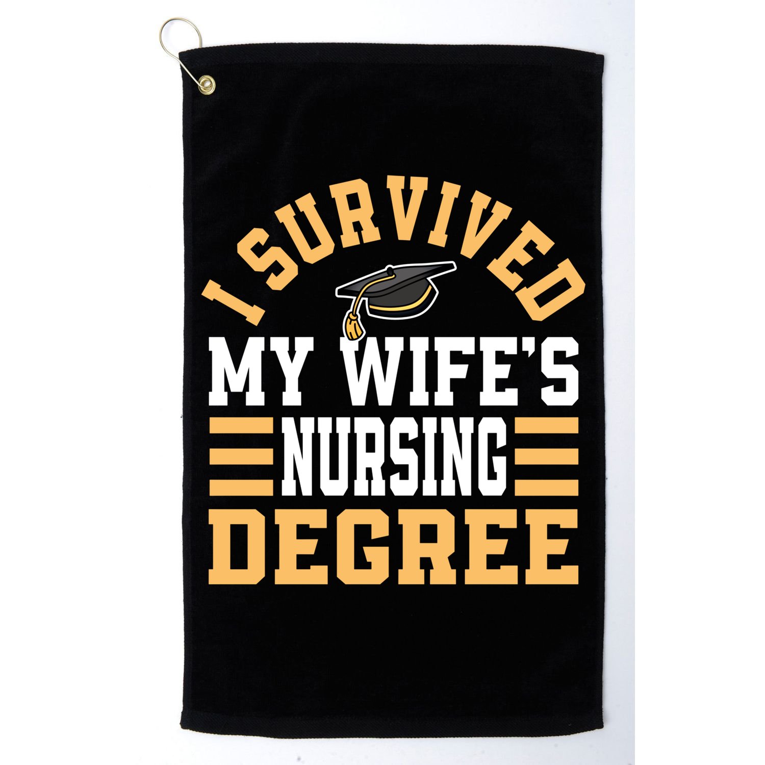 I Survived My Wife’s Nursing Degree Cna Lpn Nurse Cute Gift Golf Towel