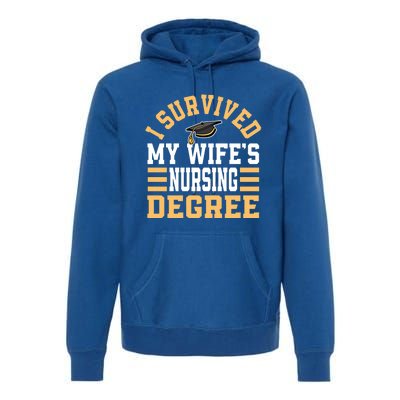 I Survived My Wife’s Nursing Degree Cna Lpn Nurse Cute Gift Premium Hoodie