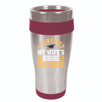 I Survived My Wife’s Nursing Degree Cna Lpn Nurse Cute Gift 16oz Travel Tumbler