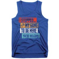 I Stopped My Game To Be Here Gaming Funny Gamer Vintage Cute Gift Tank Top