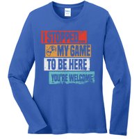 I Stopped My Game To Be Here Gaming Funny Gamer Vintage Cute Gift Ladies Long Sleeve Shirt