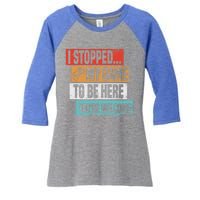 I Stopped My Game To Be Here Gaming Funny Gamer Vintage Cute Gift Women's Tri-Blend 3/4-Sleeve Raglan Shirt