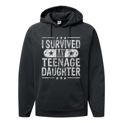 I Survived My Teenage Daughter Teenager Funny Dad Mom Performance Fleece Hoodie