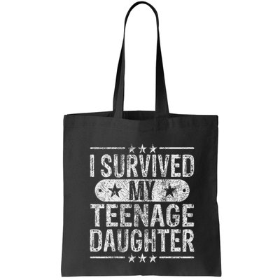 I Survived My Teenage Daughter Teenager Funny Dad Mom Bag