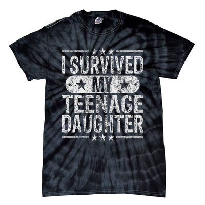 I Survived My Teenage Daughter Teenager Funny Dad Mom Tie-Dye T-Shirt