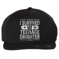 I Survived My Teenage Daughter Teenager Funny Dad Mom Wool Snapback Cap