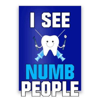 I See Numb People Oral Surgeon Orthadontist Tooth Fairy Meaningful Gift Poster