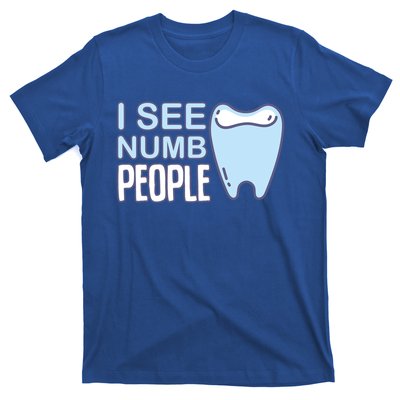 I See Numb People Tooth Dental Fairy Cute Gift T-Shirt