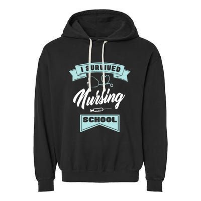 I Survived Nursing School Nursing Medical Nurse Gift Garment-Dyed Fleece Hoodie