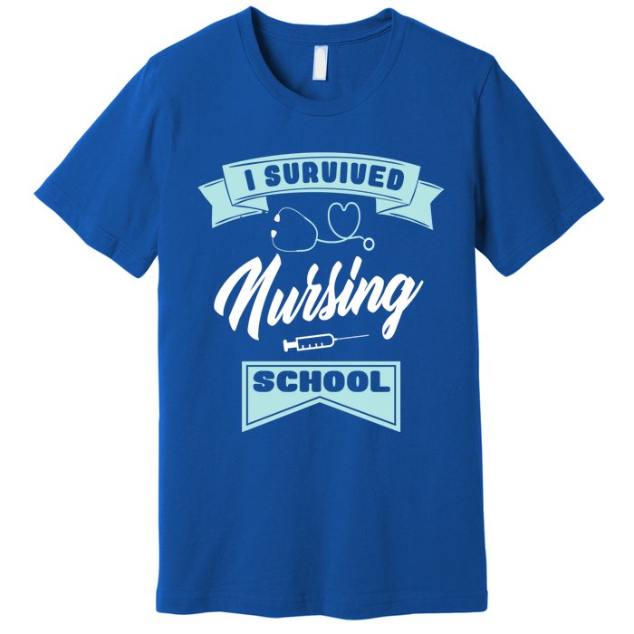 I Survived Nursing School Nursing Medical Nurse Gift Premium T-Shirt