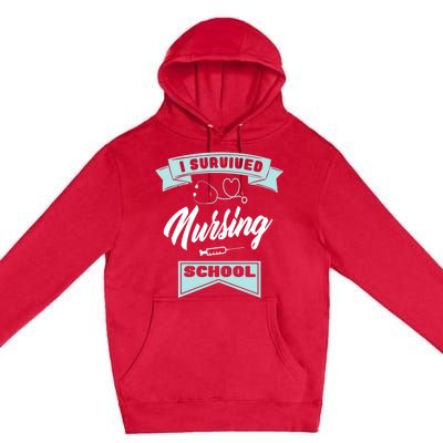 I Survived Nursing School Nursing Medical Nurse Gift Premium Pullover Hoodie